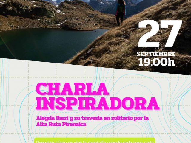 Charla inspiradora - Alegría Barri y su travesia en solitario por la Alta Ruta Pirenaica