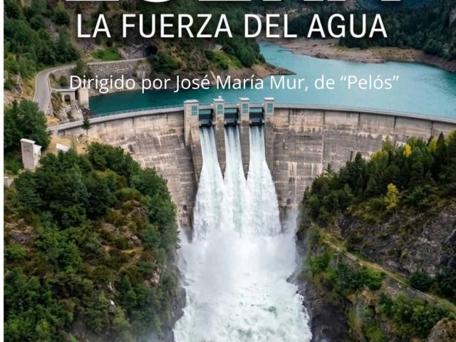 Documental "Esera, la fuerza del agua" Dirigido por José María Mur