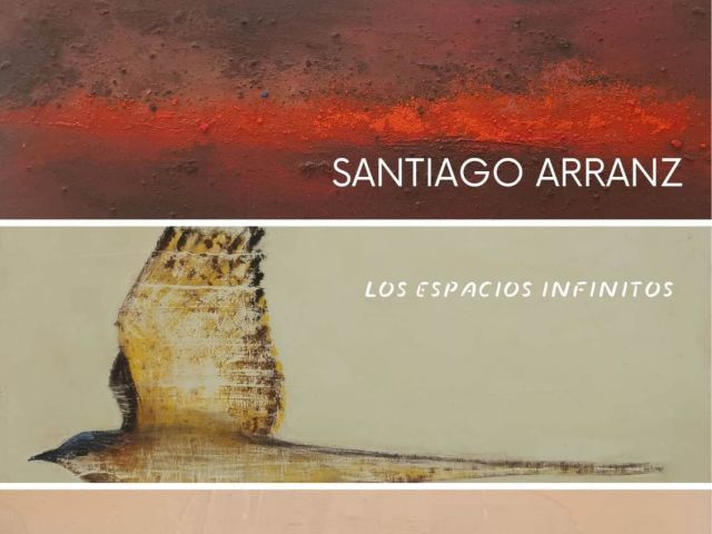 Exposición Santiago Arranz "Los espacios infinitos" en Las Maigualas del 22 de agosto al 15 de noviembre.